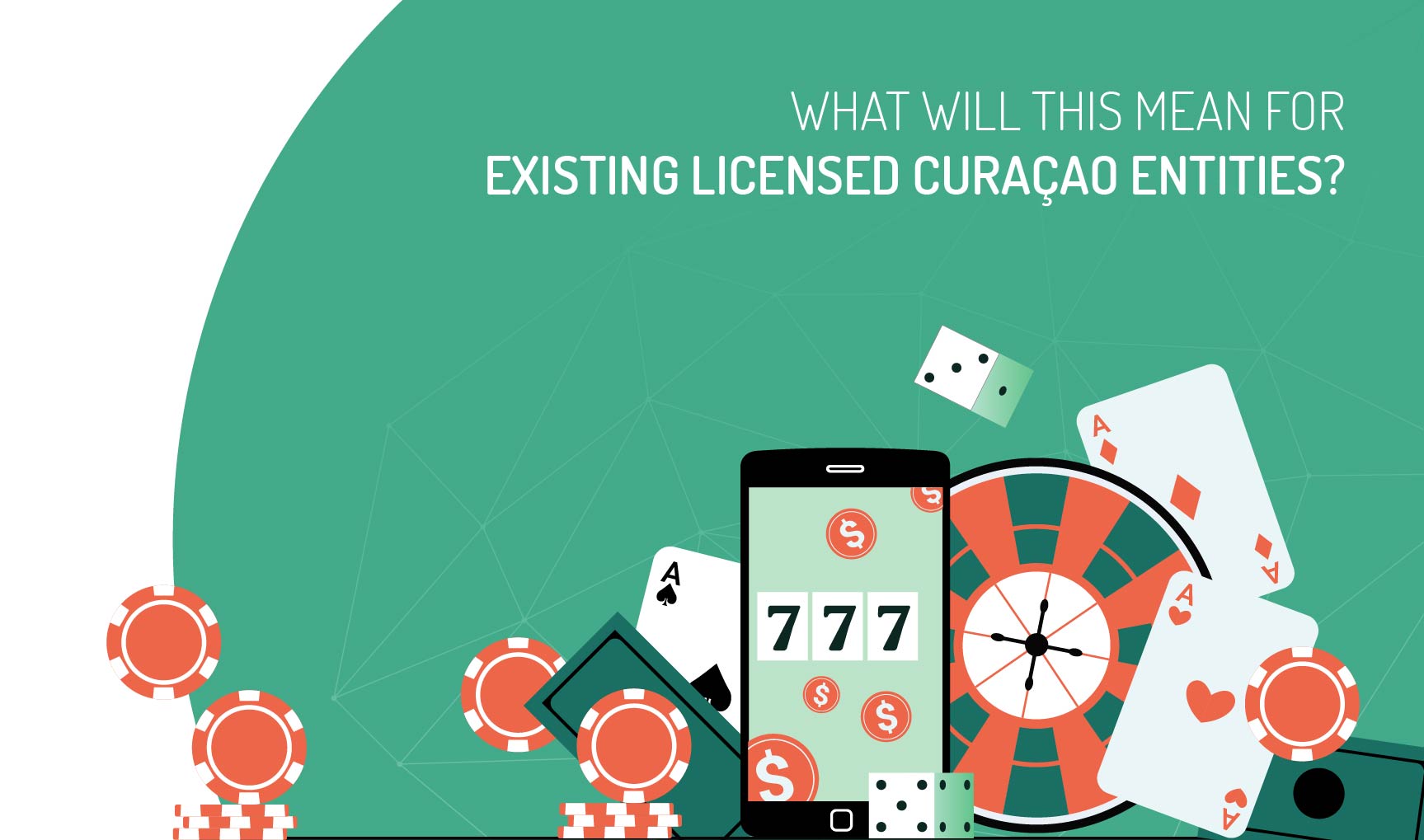 What will this mean for existing licensed Curaçao entities
