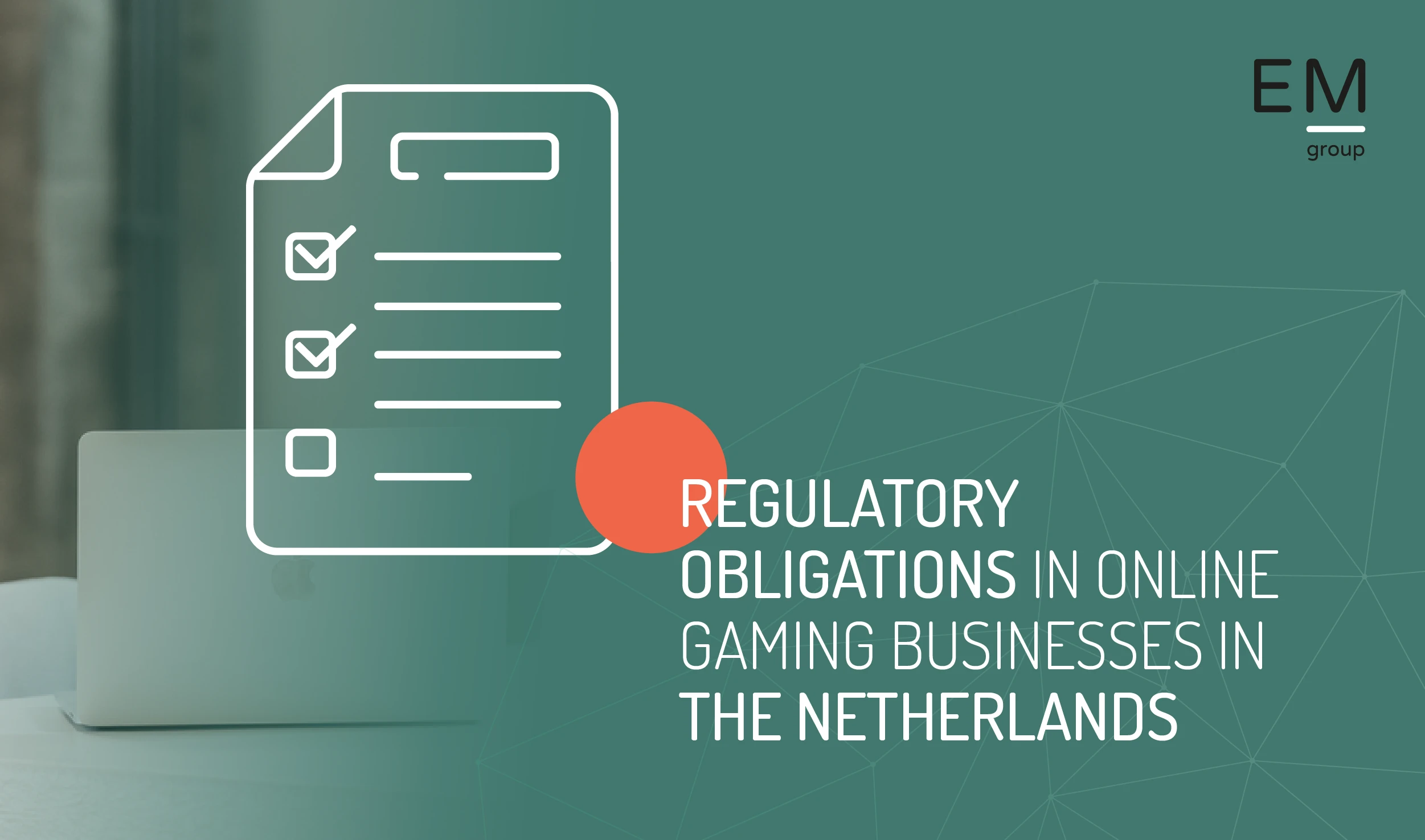 Regulatory obligations for online gaming businesses in The Netherlands