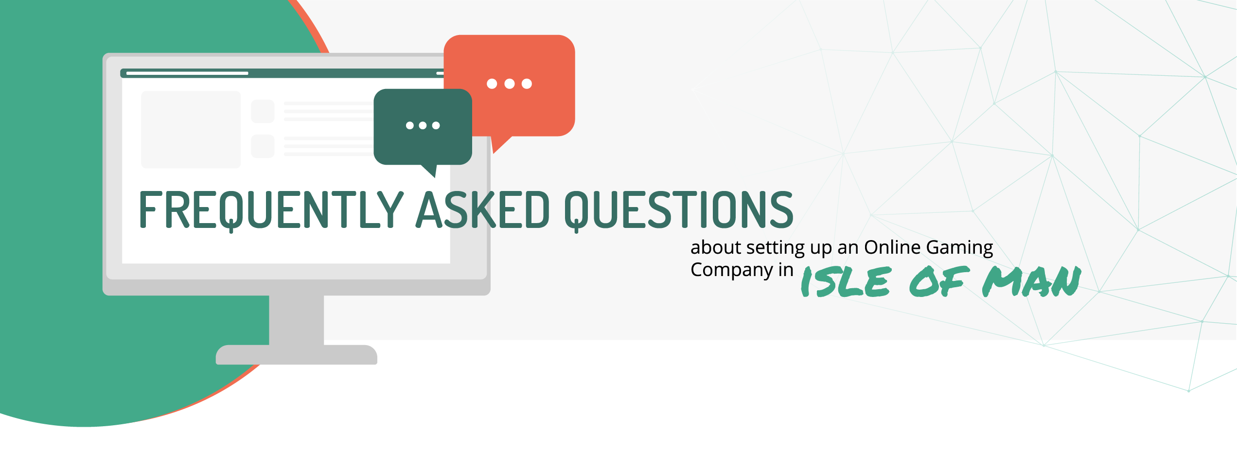 FAQ about setting up an online gaming company in Isle of Man FAQ about setting up an online gaming company in Isle of Man