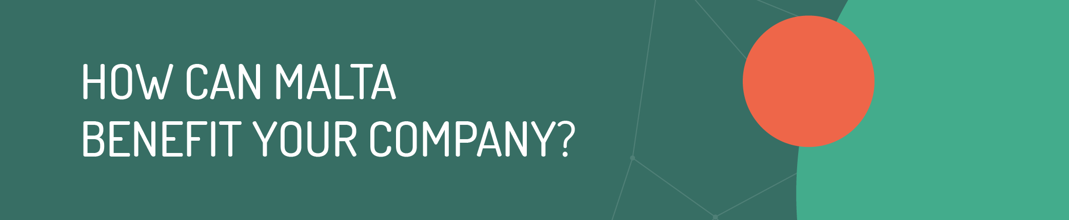 How can Malta benefit your company
