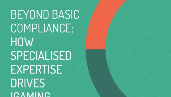 Beyond Basic Compliance- How Specialised Expertise Drives iGaming Success - N&I EM Group