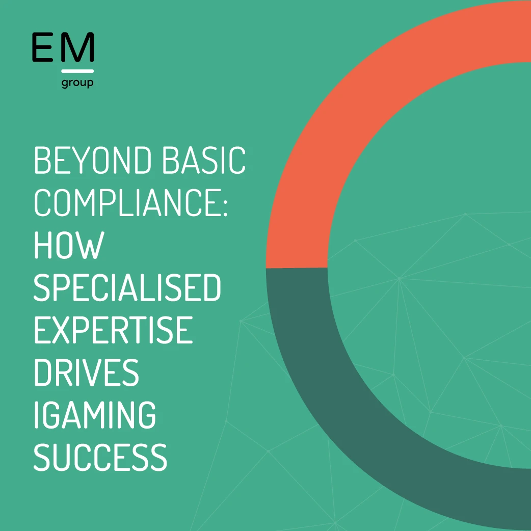 Beyond Basic Compliance- How Specialised Expertise Drives iGaming Success - N&I EM Group