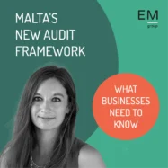 Malta’s New Audit Framework: What Businesses Need to Know