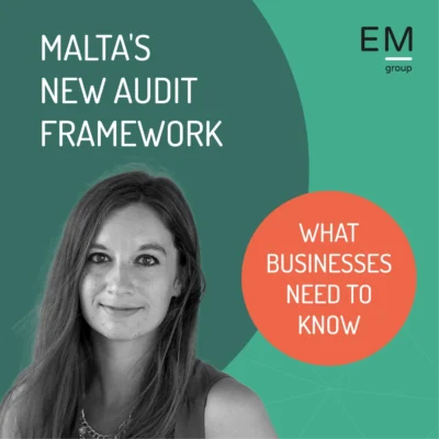 EM Group N&I – Malta’s New Audit Framework EM Group N&I - Malta's New Audit Framework