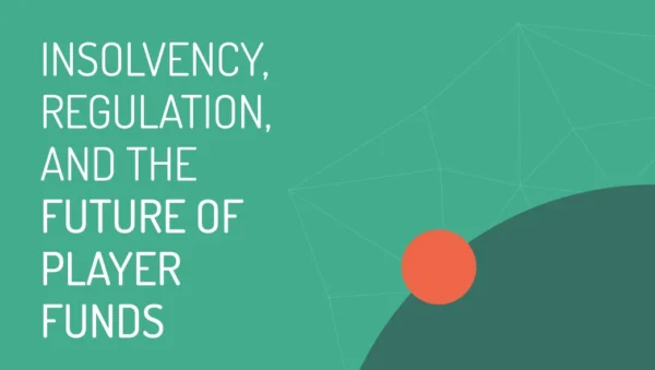 Insolvency, Regulation, and the Future of Player Funds - EM Group