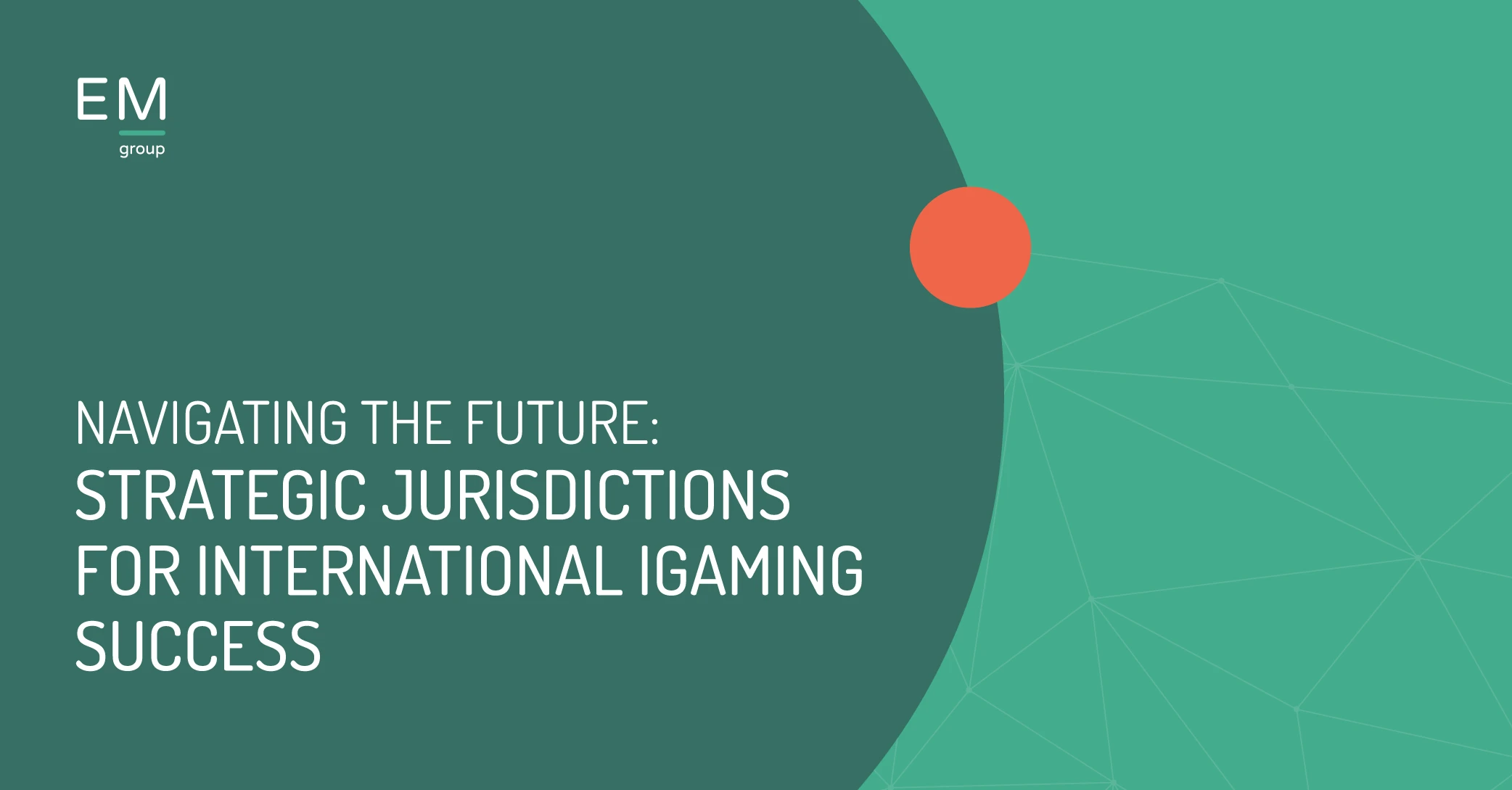 Strategic Jurisdictions for International iGaming Success - EM Group