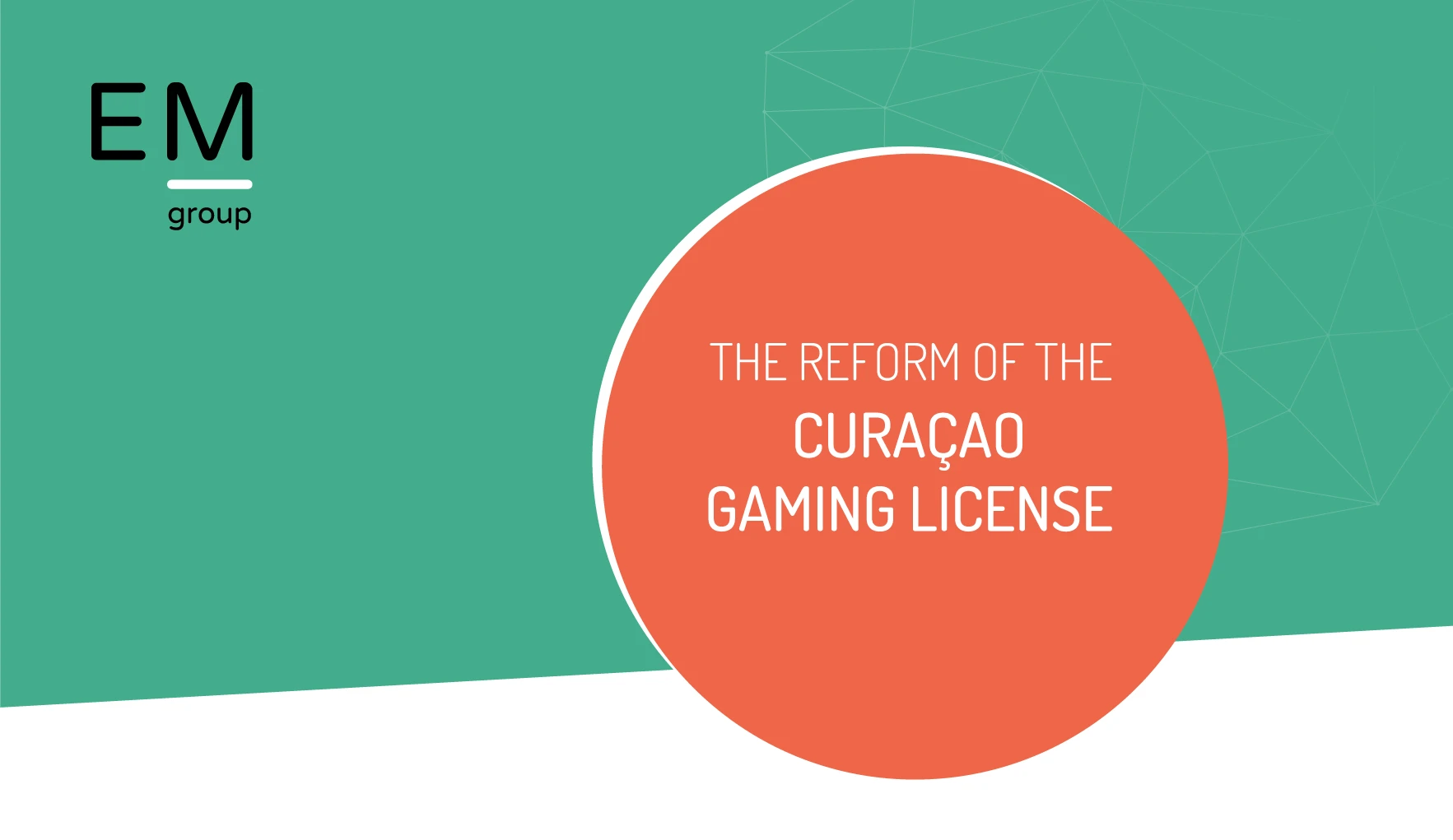 The reform of the Curaçao gaming license