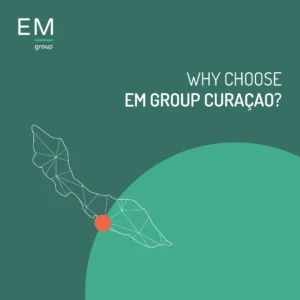 Why choose EM Group Curaçao