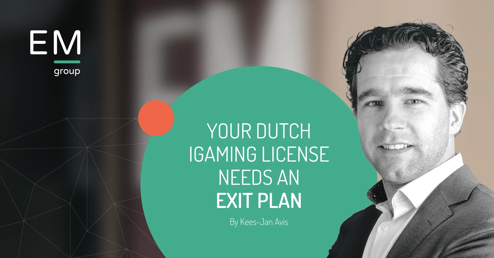 Your Dutch iGaming License Needs an Exit Plan - EM Group
