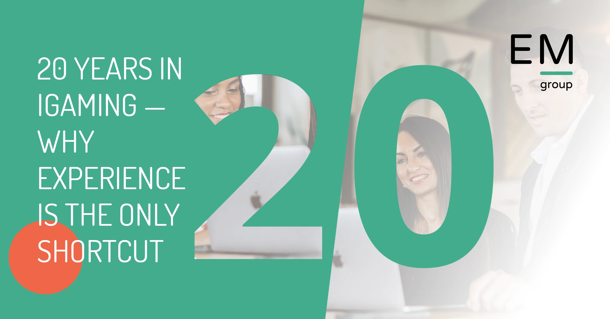 20 Years in iGaming — Why Experience Is the Only Shortcut I EM Group
