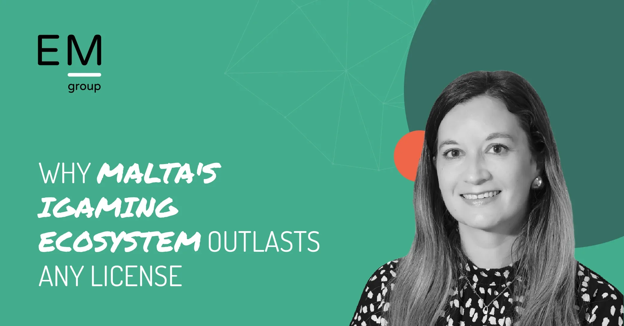 Why Malta's iGaming Ecosystem Outlasts Any License Newsletter - EM Group