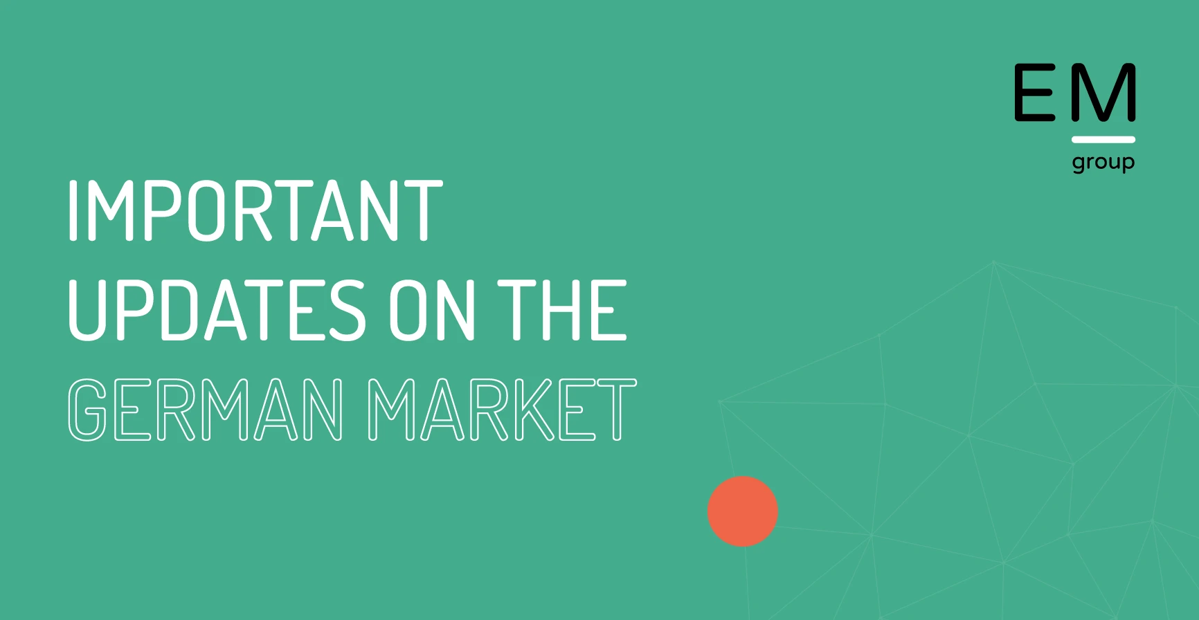 Important updates on the German market - EM Group Important updates on the German market - EM Group